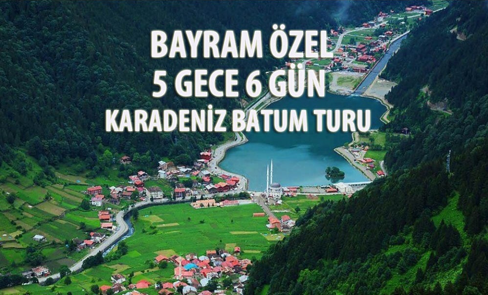 Ramazan Bayramı Ankara Çıkışlı Karadeniz Batum Turu | Gidiyoruz.Com